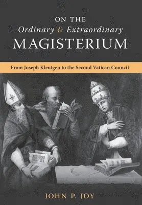 John P Joy - On the Ordinary and Extraordinary Magisterium, Inbunden. Tillgänglighet: Lägg i varukorg