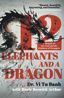 VI Tu Banh, Marie Beswick Arthur - 12 Elephants and a Dragon, Häftad. Tillgänglighet: Tillfälligt slut