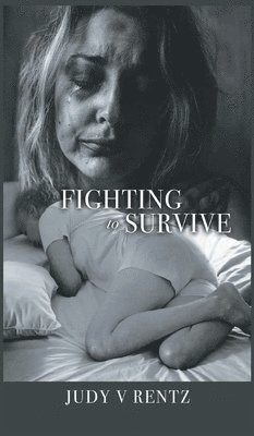 Judy V Rentz - Fighting to Survive, Inbunden