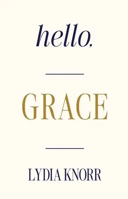 Lydia Knorr - Hello, GRACE, Häftad. Tillgänglighet: Lägg i varukorg