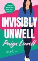 Paige Lavell - Invisibly Unwell, Häftad. Tillgänglighet: Lägg i varukorg