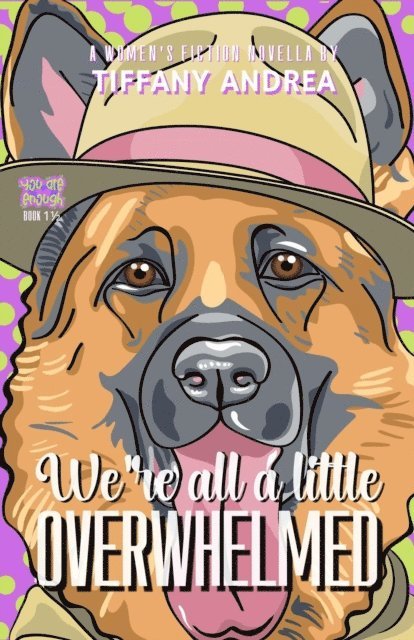Tiffany Andrea - We're All a Little Overwhelmed, E-bok