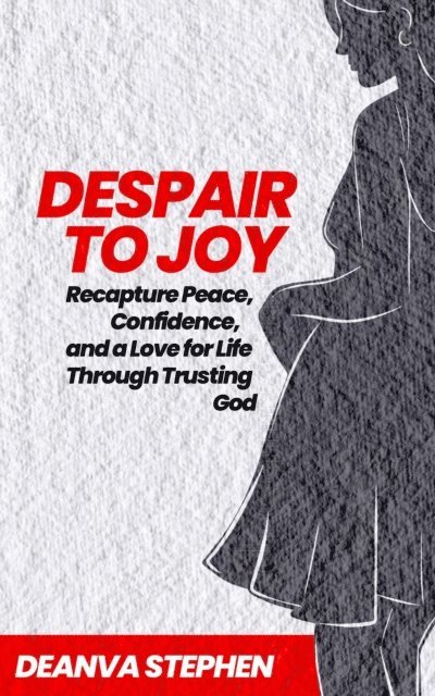 Deanva Stephen - Despair To Joy, E-bok