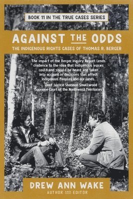 Drew Ann Wake, Thomas R Berger, Michael Jackson, Jean Teillet, Dalee Sambo Dorough - Against the Odds, Häftad
