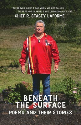 Chief R. Stacey Laforme - Beneath the Surface: Poems & Their Stories, Häftad