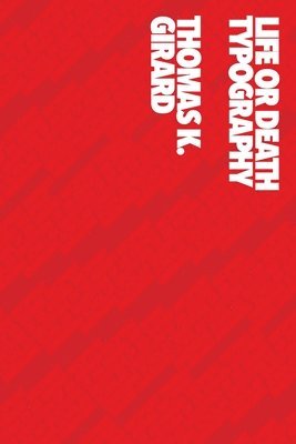 Thomas K Girard - Life or Death Typography, Häftad