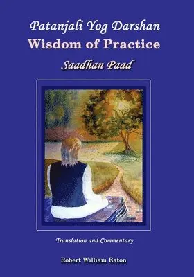 Robert William Eaton - Patanjali Yog Darshan Wisdom of Practice, Häftad. Tillgänglighet: Lägg i varukorg