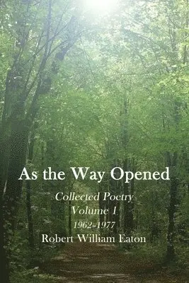 Robert William Eaton - As the Way Opened Volume 1, Häftad. Tillgänglighet: Lägg i varukorg