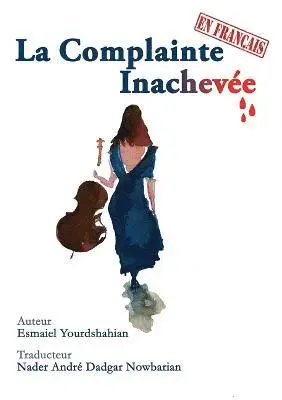 Esmail Yourshahian - Complainte Inachevée, Häftad. Tillgänglighet: Lägg i varukorg