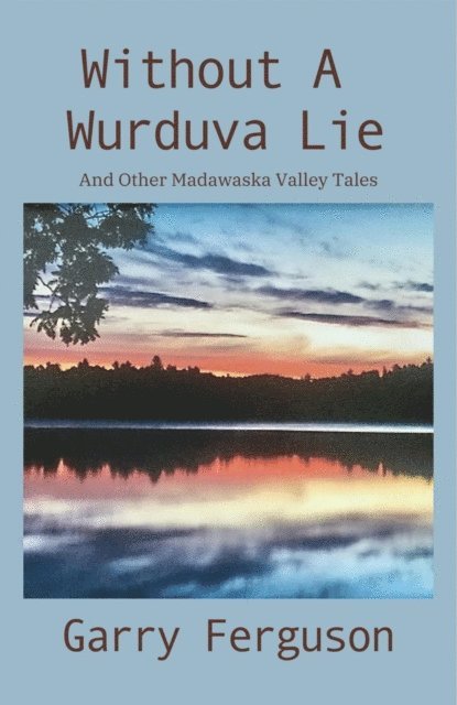 Garry Ferguson - Without A Wurduva Lie, E-bok