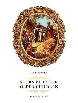 Anne DeVries - Story Bible for Older Children, Häftad