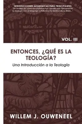 Willem Ouweneel - Entonces, ¿Qué es la teología?, Häftad. Tillgänglighet: Lägg i varukorg