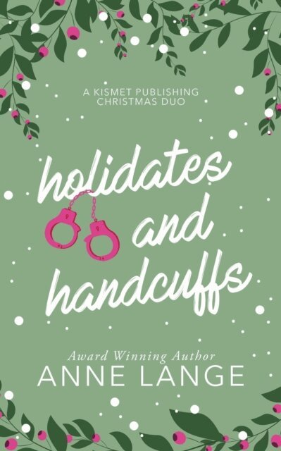 Anne Lange - Holidates and Handcuffs, E-bok