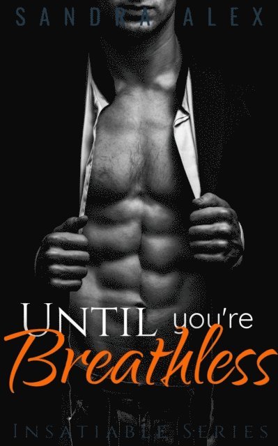 Sandra Alex - Until You're Breathless, E-bok