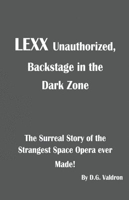 D G Valdron - Lexx Unauthorized, Häftad