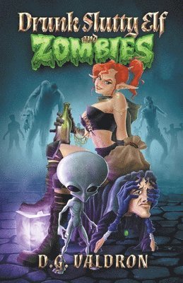 D G Valdron - Drunk Slutty Elf and Zombies, Häftad