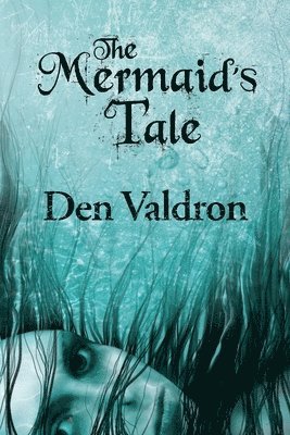 D G Valdron - Mermaid's Tale, Häftad