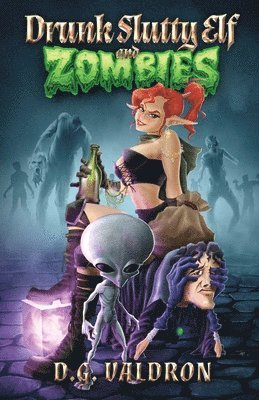 D G Valdron - Drunk Slutty Elf and Zombies, Häftad