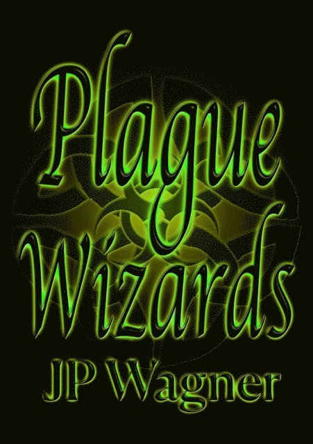 J P Wagner - Plague Wizards, E-bok