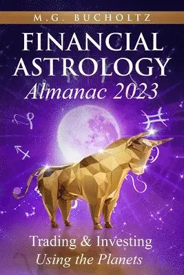 M G Bucholtz - Financial Astrology Almanac 2023, Häftad. Tillgänglighet: Lägg i varukorg