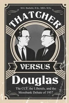 M G Bucholtz - Thatcher versus Douglas, Häftad. Tillgänglighet: Lägg i varukorg