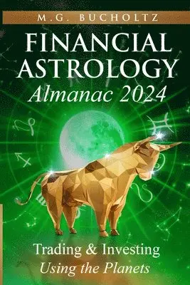 M G Bucholtz - Financial Astrology Almanac 2024, Häftad. Tillgänglighet: Lägg i varukorg