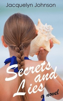 Jacquelyn Johnson - Secrets and Lies, Inbunden