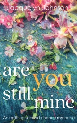 Jacquelyn Johnson - Are You Still Mine, Inbunden. Tillgänglighet: Tillfälligt slut
