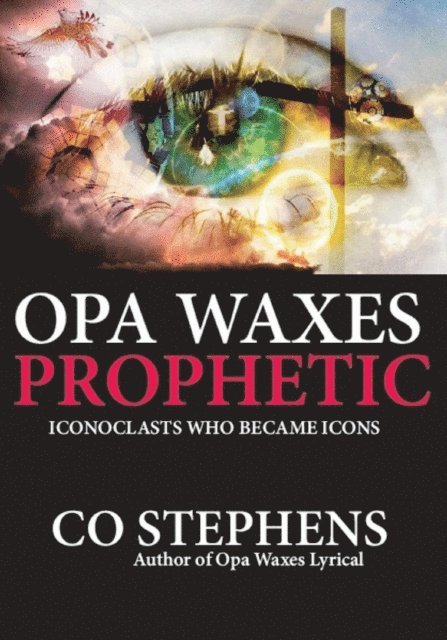 CO Stephens - Opa Waxes Prophetic, E-bok