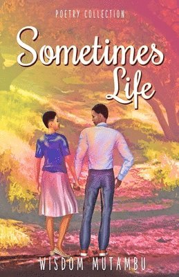 Wisdom Mutambu - Sometimes Life, Häftad