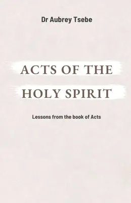 Bil Publishers, Aubrey Tsebe - Acts of the Holy Spirit, Häftad. Tillgänglighet: Tillfälligt slut