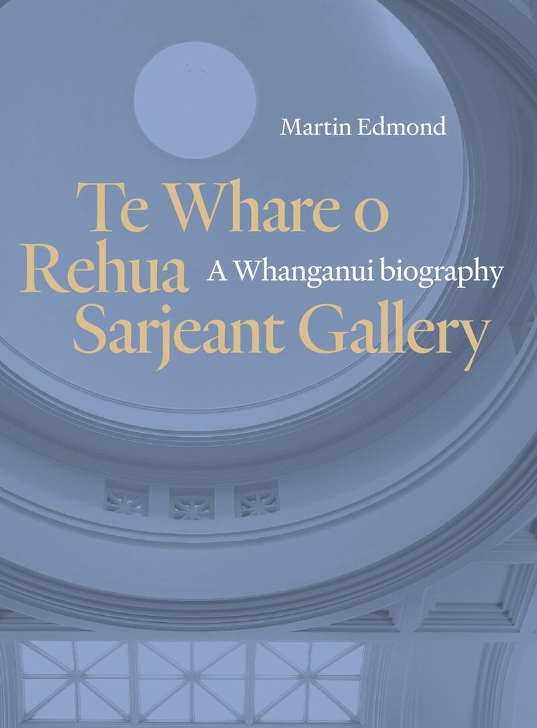 Martin Edmond - Te Whare o Rehua Sarjeant Gallery, Häftad. Tillgänglighet: Lägg i varukorg