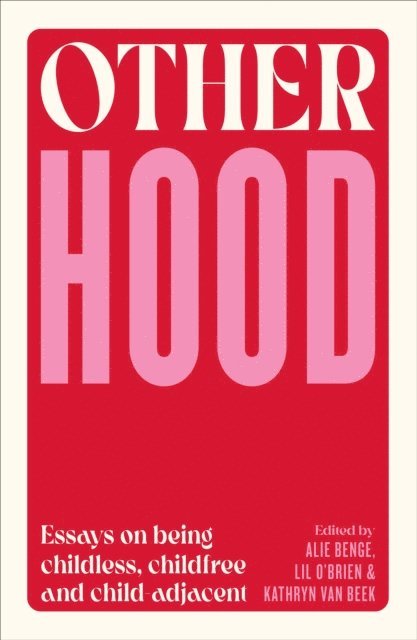 Lil O'Brien, Kathryn van Beek, Alie Benge - Otherhood, E-bok. Tillgänglighet: Lägg i varukorg