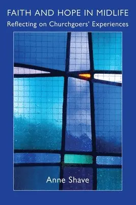 Anne Shave - Faith and Hope in Midlife, Häftad. Tillgänglighet: Lägg i varukorg