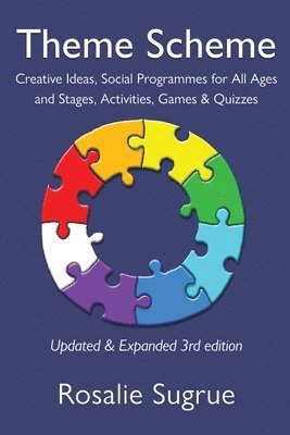 Rosalie Sugrue - Theme Scheme: Creative Ideas, Social Programmes for All Ages and Stages, Activities, Games & Quizzes, Häftad. Tillgänglighet: Lägg i varukorg