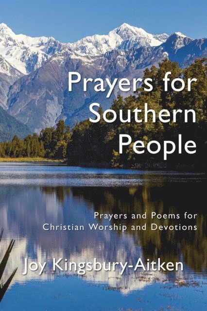 Joy Kingsbury-Aitken - Prayers for Southern People: Poems and Prayers for Christian Worship and Devotions, E-bok