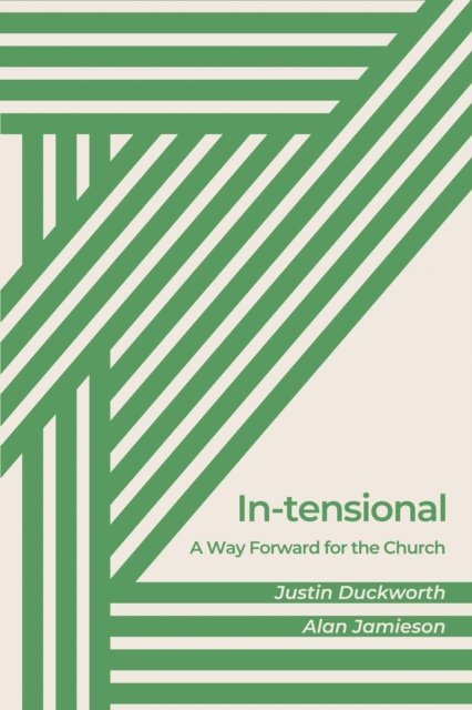 Alan Jamieson, Justin Duckworth - In-tensional: A Way Forward for the Church, E-bok