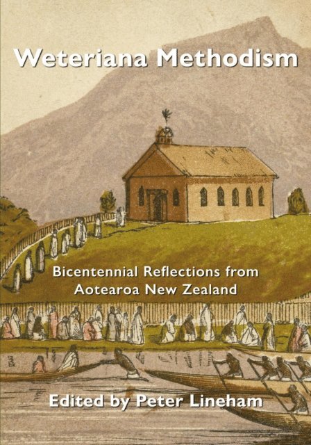 Peter Lineham - Weteriana Methodism: Bicentennial Reflections from Aotearoa New Zealand, E-bok
