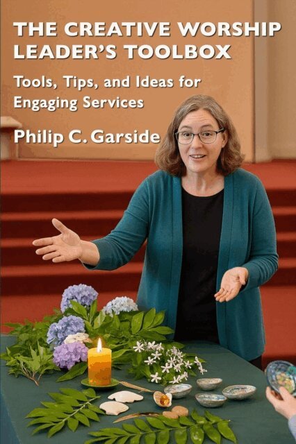 Philip Garside - Creative Worship Leader's Toolbox Tools, Tips, and Ideas for Engaging Services, E-bok