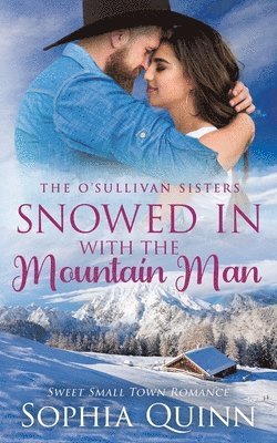 Sophia Quinn - Snowed In With the Mountain Man, Häftad