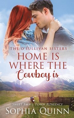Sophia Quinn - Home Is Where The Cowboy Is, Häftad