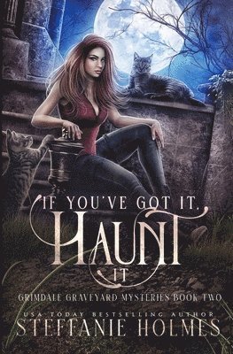 Steffanie Holmes - If You've Got It, Haunt It, Häftad. Tillgänglighet: Lägg i varukorg