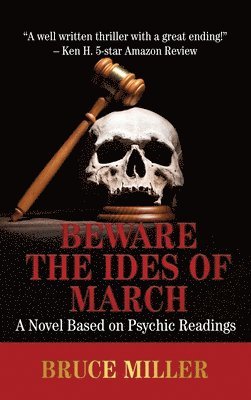 Bruce Miller - Beware the Ides of March, Inbunden