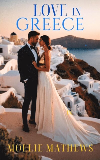 Mollie Mathews - Love In Greece, E-bok