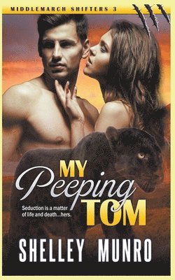 Shelley Munro - My Peeping Tom, Häftad