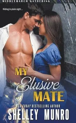 Shelley Munro - My Elusive Mate, Häftad. Tillgänglighet: Lägg i varukorg