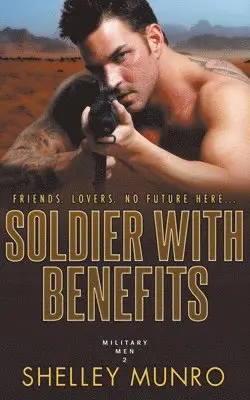 Shelley Munro - Soldier With Benefits, Häftad. Tillgänglighet: Lägg i varukorg