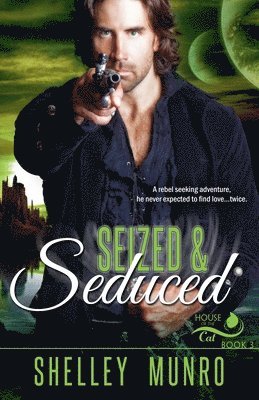 Shelley Munro - Seized & Seduced, Häftad