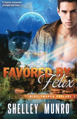 Shelley Munro - Favored by Felix, Häftad