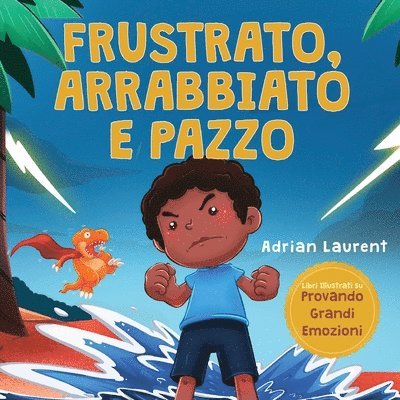 Adrian Laurent - Frustrato, arrabbiato e pazzo, Häftad. Tillgänglighet: Lägg i varukorg